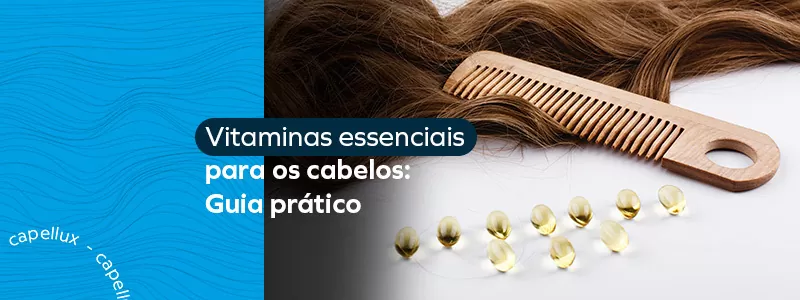 vitaminas essenciais para o cabelo